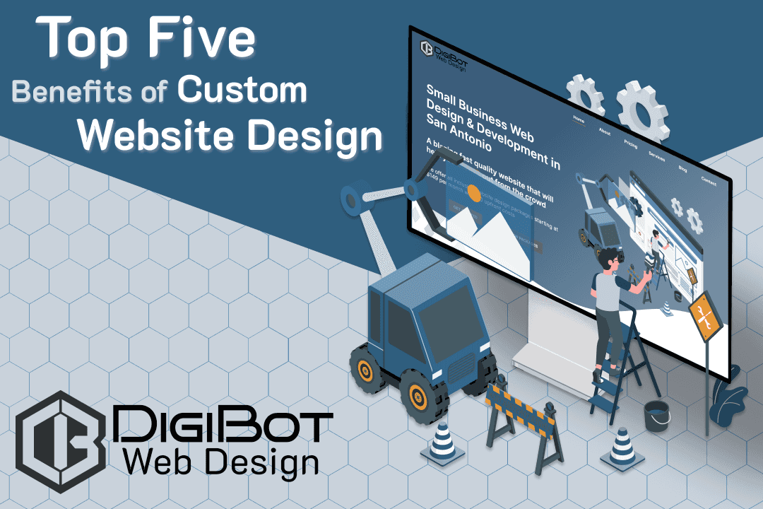 Top 5 Benefits of Custom Website Design